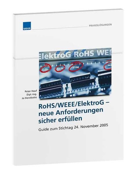 ElektroG/RoHS/WEEE: Neue Anforderungen sicher erfüllen: Guide zum Stichtag 24. November 2005 Law