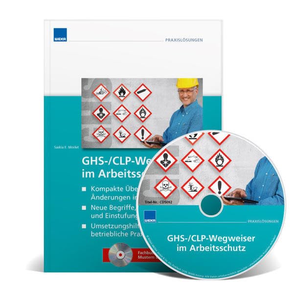 GHS/CLP-Wegweiser im Arbeitsschutz: Kompakte Übersicht aller Änderungen im Arbeitsschutz. Neue Begriffe, Kennzeichnungen und Einstufungen auf einen ... Einstufungen, Fristen und Kennzeichnungen Learning & Reference
