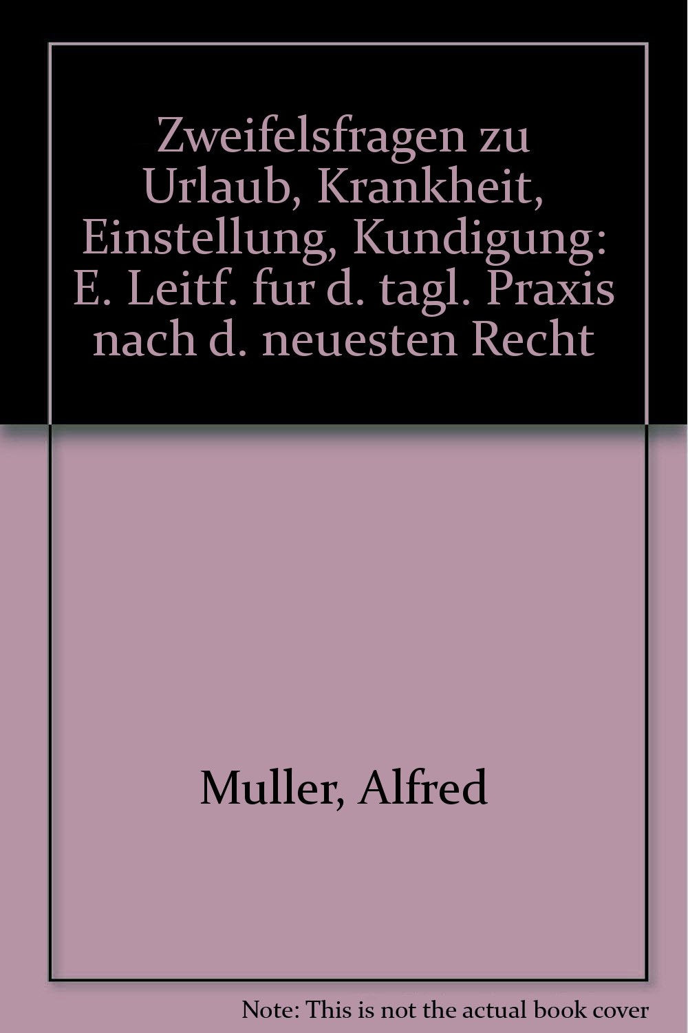 Zweifelsfragen zu Urlaub, Krankheit, Einstellung, Kündigung Books