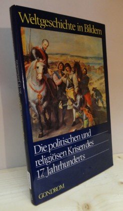 Die politischen und religiösen Krisen des 17. Jahrhunderts - Weltgeschichte in Bildern 12. Band Books