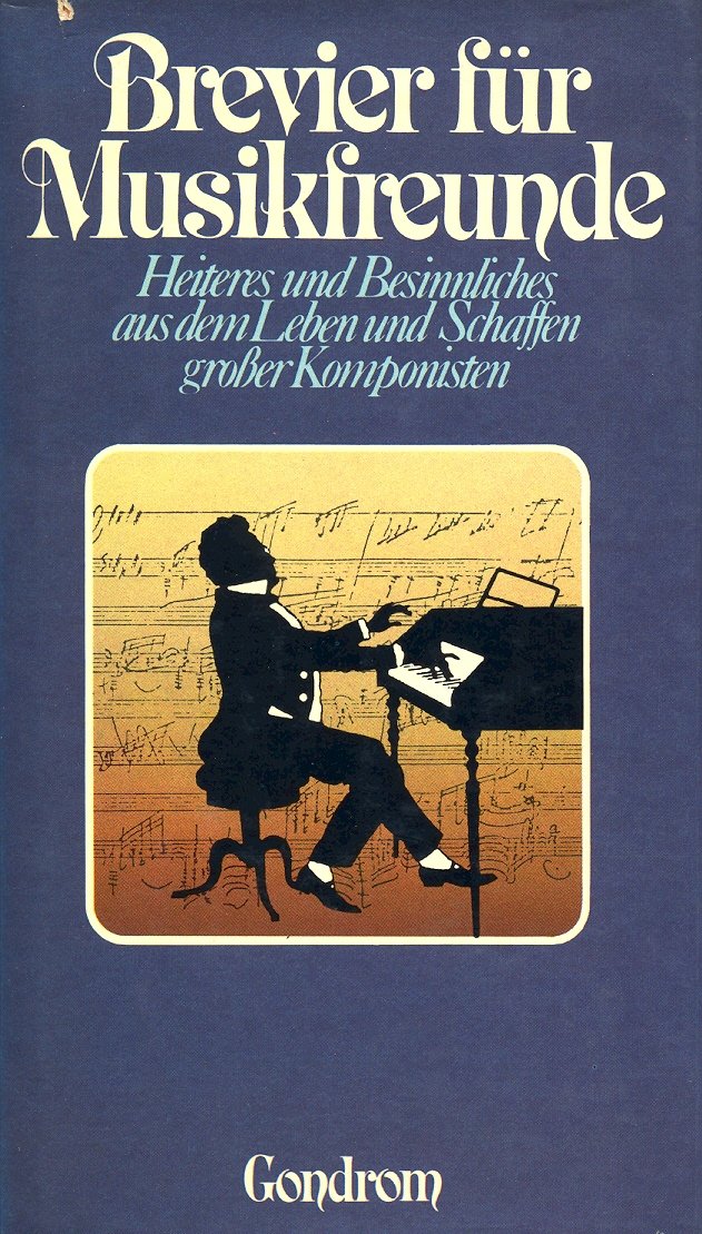 Brevier für Musikfreunde. Heiteres und Besinnliches aus dem Leben und Schaffen grosser Komponisten Arts & Music
