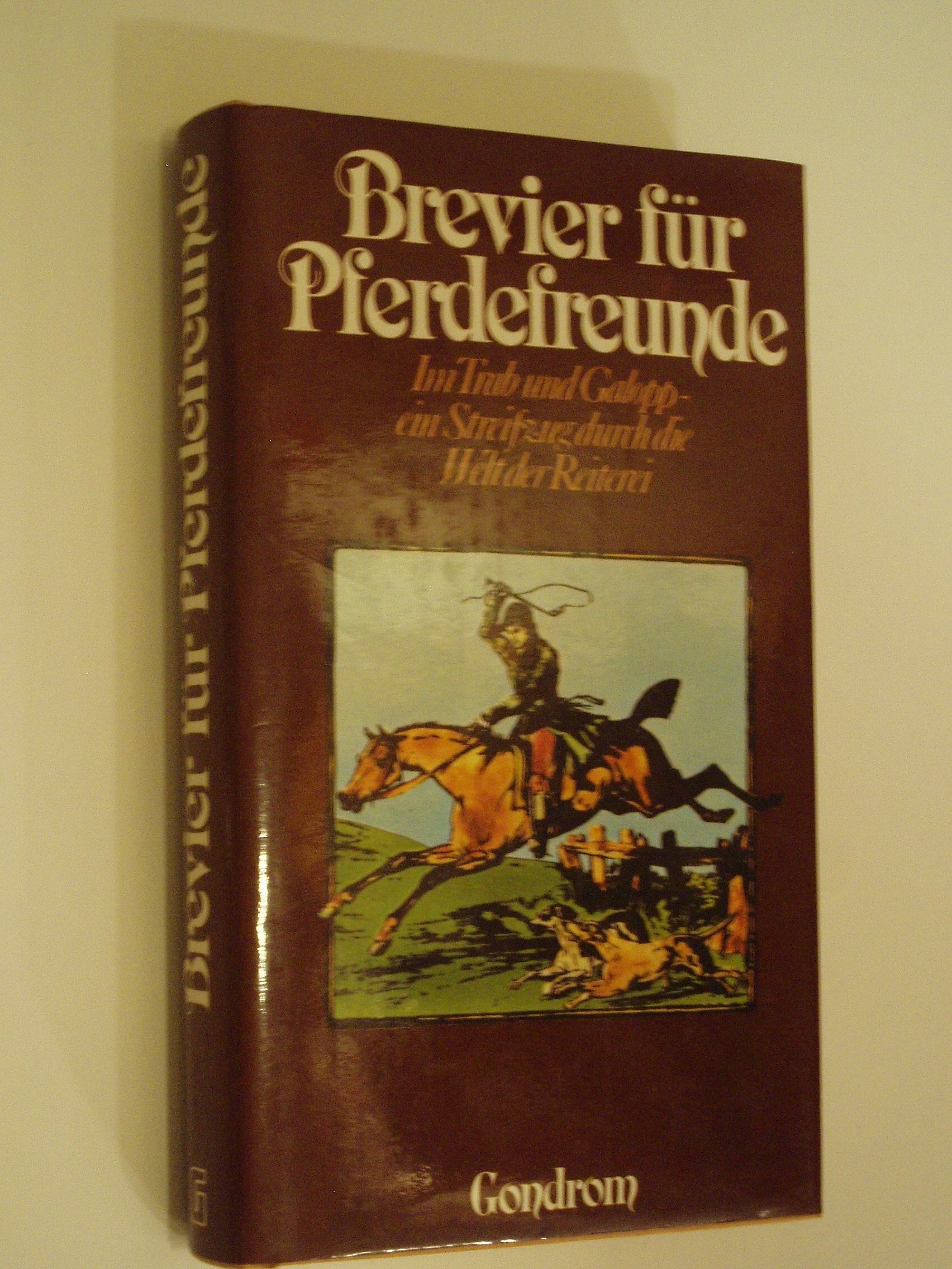 Brevier für Pferdefreunde - Im Trab und Galopp ein Streifzug durch die Welt der Reiterei Health, Nutrition & Fitness