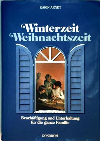 Winterzeit, Weihnachtszeit : Beschäftigung und Unterhaltung für die ganze Familie. Books