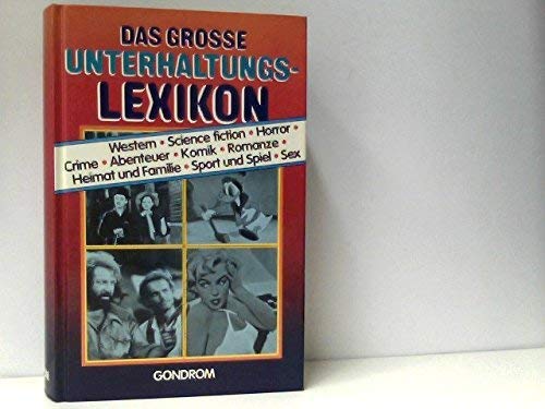 Das grosse Unterhaltungs-Lexikon. Western, Science fiction, Horror, Crime, Abenteuer, Komik, Romanze, Heimat und Familie, Sport und Spiel, Sex Film, Art & Culture