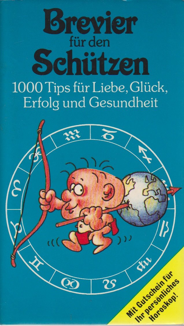Brevier für den Schützen. 1000 Tips für Liebe, Glück, Erfolg und Gesundheit Health, Nutrition & Fitness