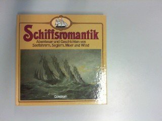 Schiffsromantik. Abenteuer und Geschichten von Seefahrern, Seglern, Meer und Wind Books
