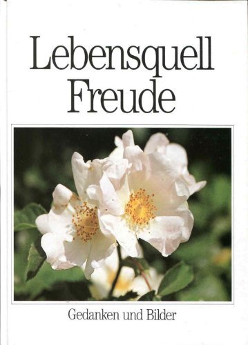 Lebensquell Freude. Gedanken und Bilder Books