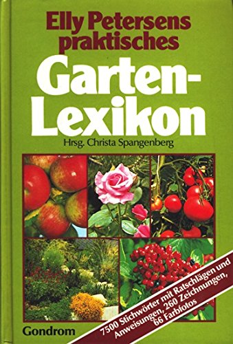 Elly Petersens praktisches Gartenlexikon. Mit einem Gartenarbeitskalender Leisure, Home & Garden