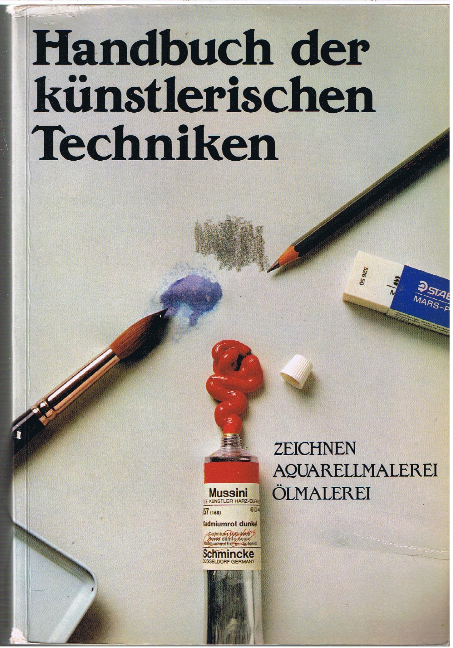 Handbuch der künstlerischen Techniken. Zeichnen. Ã–lmalerei. Aquarellmalerei book