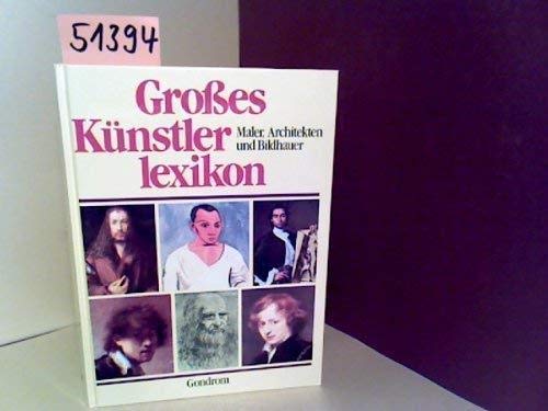 Großes Künstlerlexikon. Maler, Architekten und Bildhauer Books