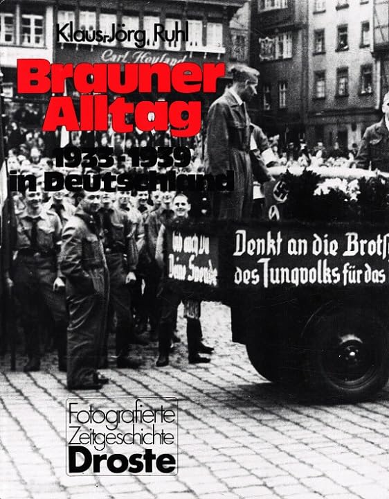 Brauner Alltag. 1933 - 1939 in Deutschland Books