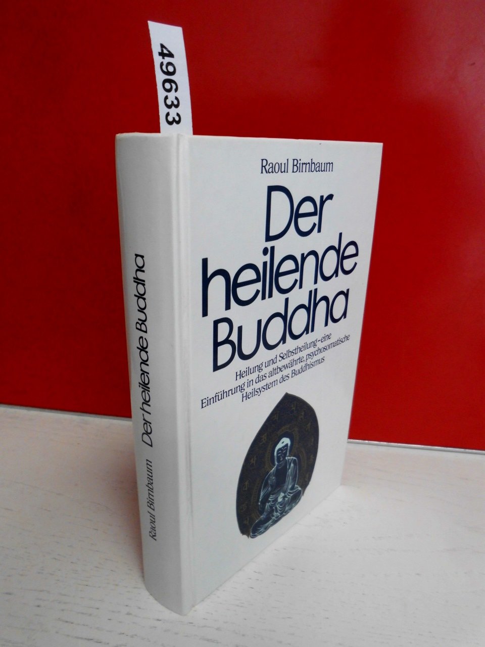 Der heilende Buddha. Heilung und Selbstheilung im Buddhismus Books