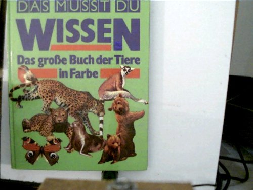Das mußt du wissen. Das große Buch der Tiere in Farbe Film, Art & Culture