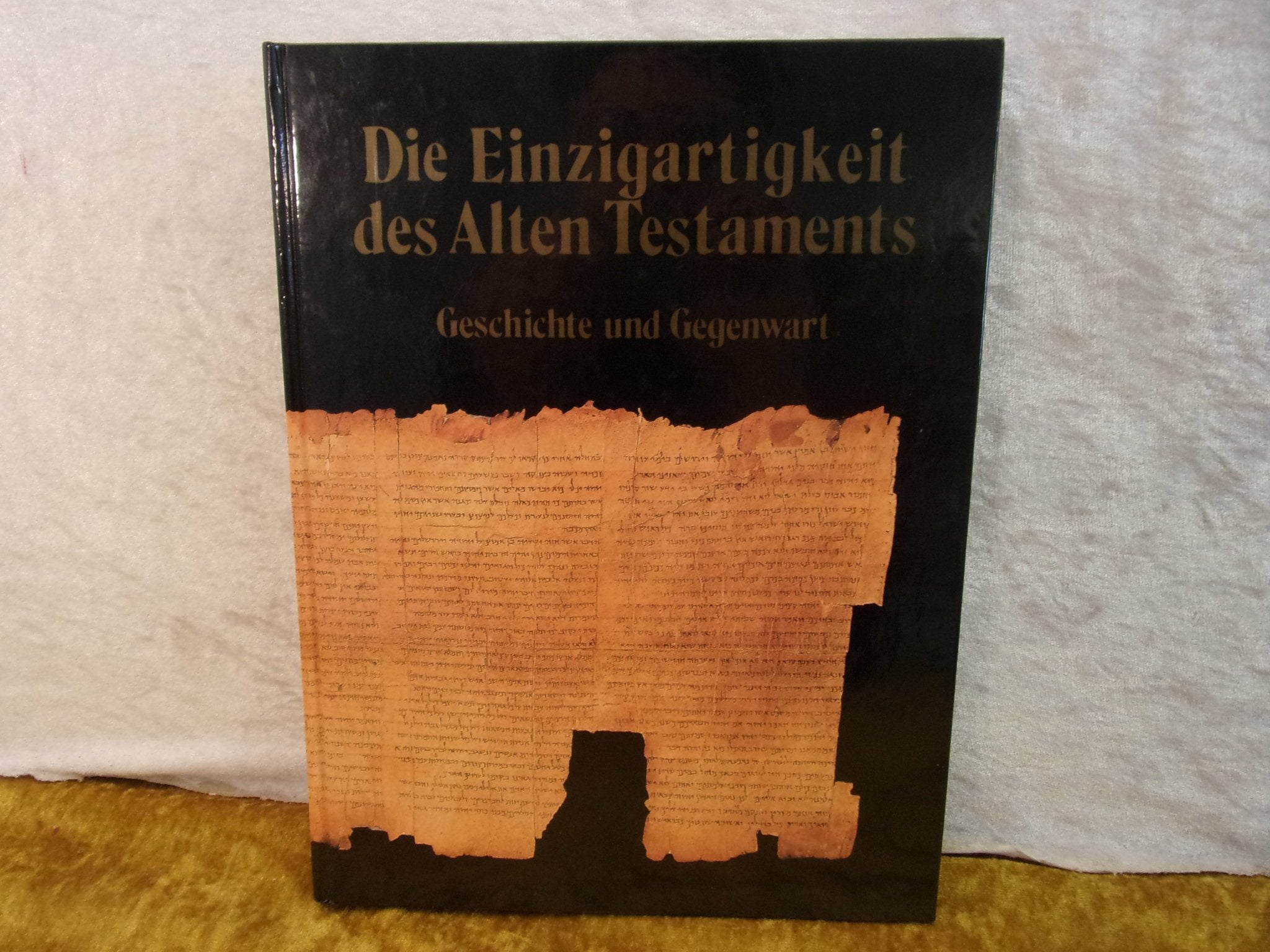 Die Einzigartigkeit des Alten Testaments: Geschichte und Gegenwart Religion & Esotericism