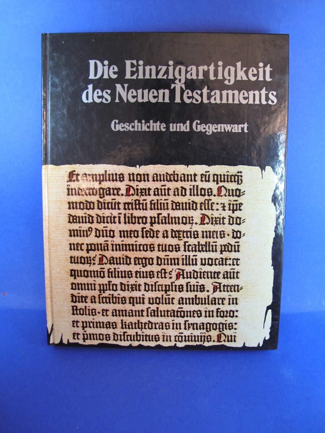 Die Einzigartigkeit des Neuen Testaments. Geschichte und Gegenwart Religion & Esotericism