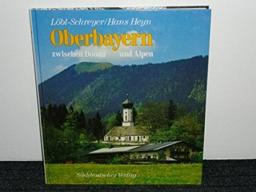 Oberbayern zwischen Donau und Alpen Books