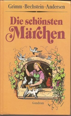 Die schönsten Märchen. Grimm, Bechstein, Andersen Books