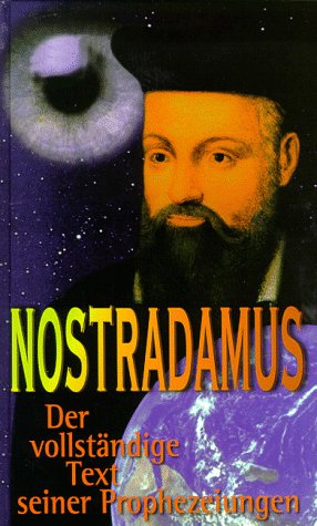 Nostradamus, Der vollständige Text seiner Prophezeiungen Religion & Esotericism