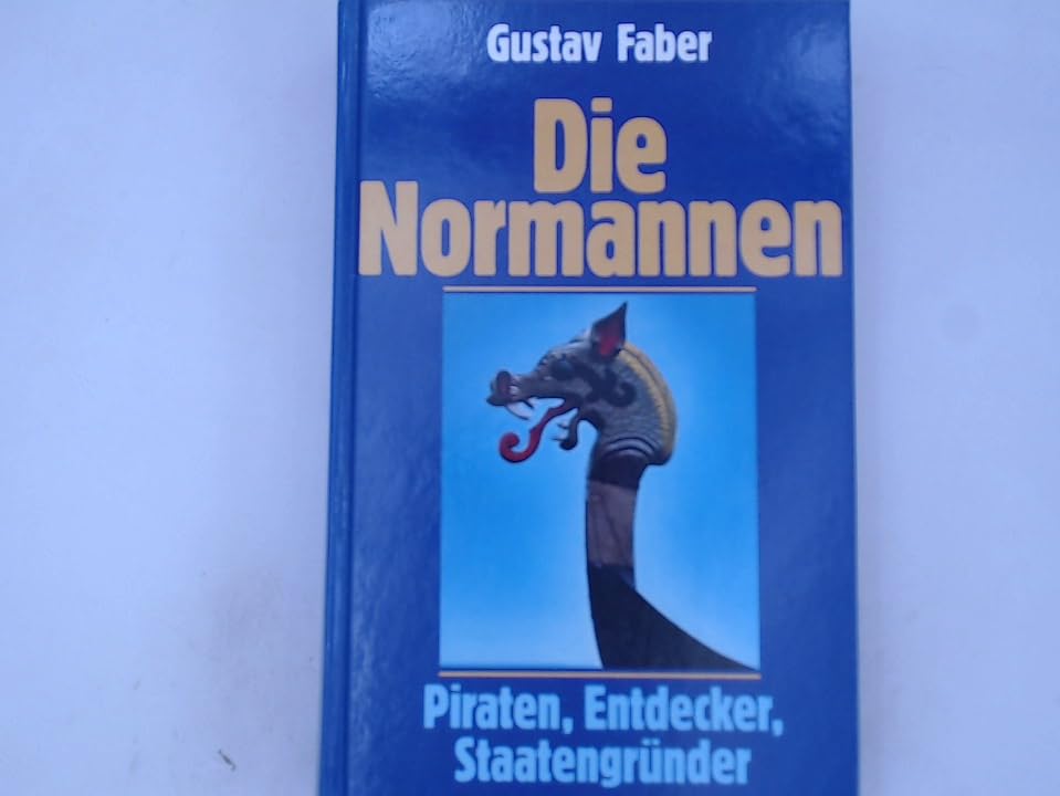 Die Normannen. Piraten, Entdecker, Staatengründer Politics & History