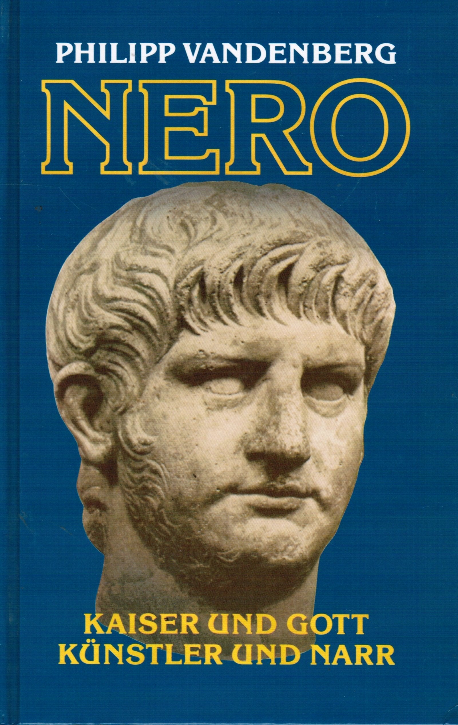 Nero. Kaiser und Gott, Künstler und Narr Personalities