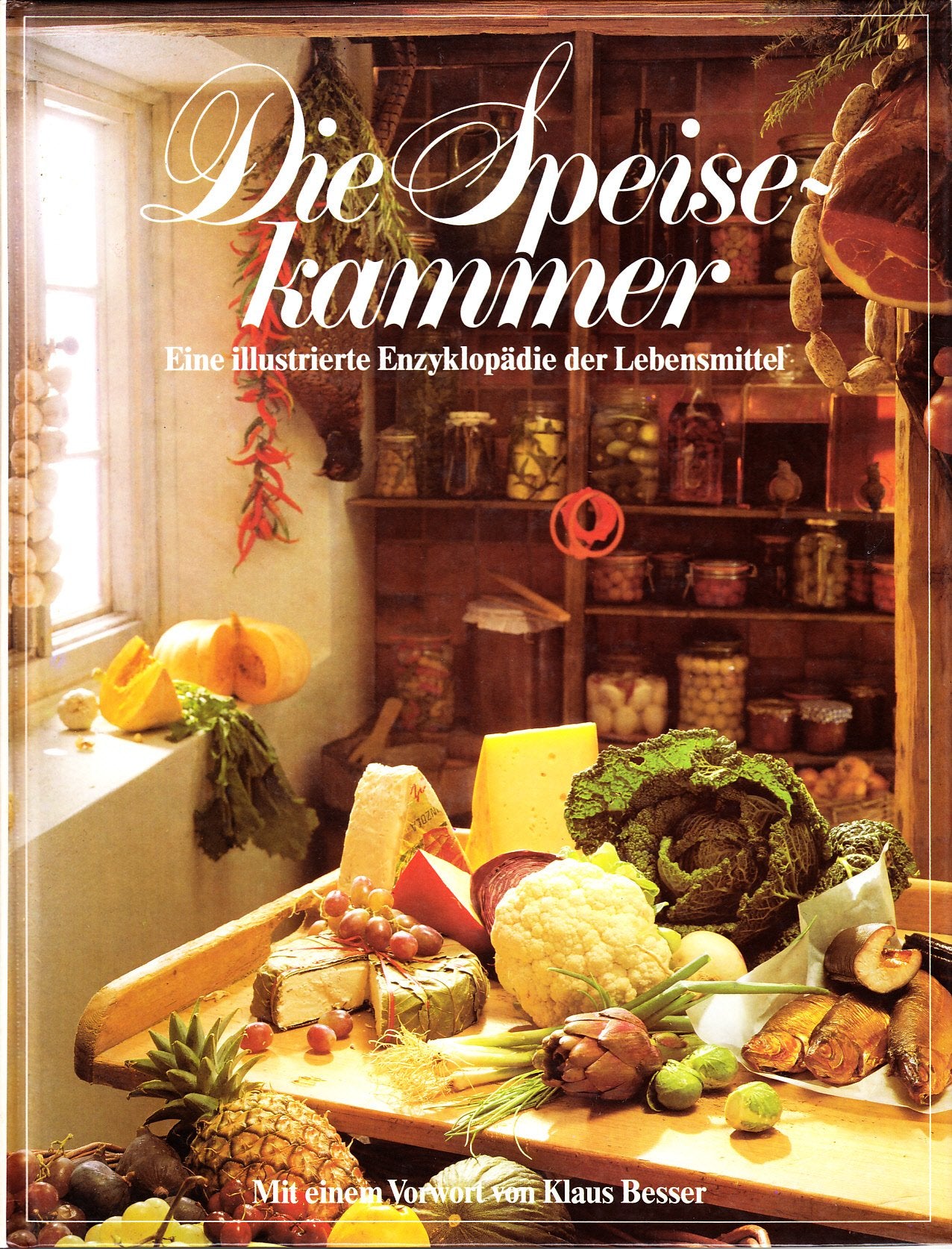 Die Speisekammer. Sonderausgabe. Eine illustrierte Enzyklopädie der Lebensmittel Books