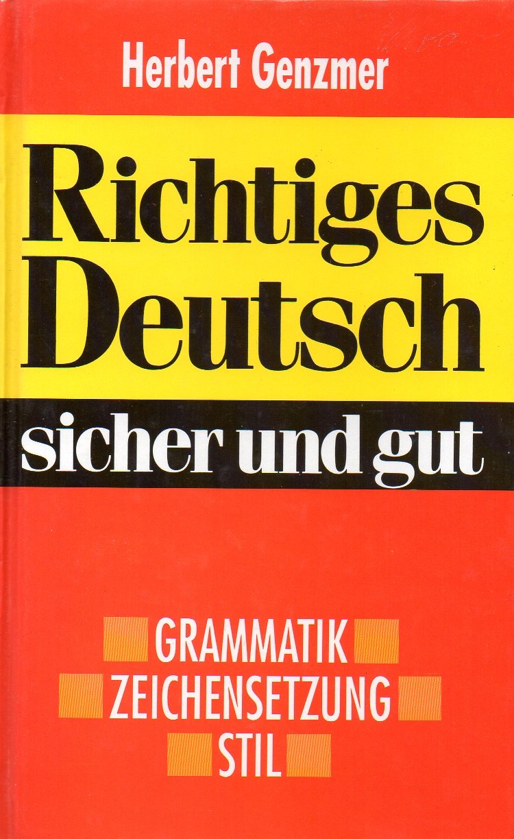 Richtiges Deutsch sicher und gut. Grammatik, Zeichensetzung, Stil Natural Sciences