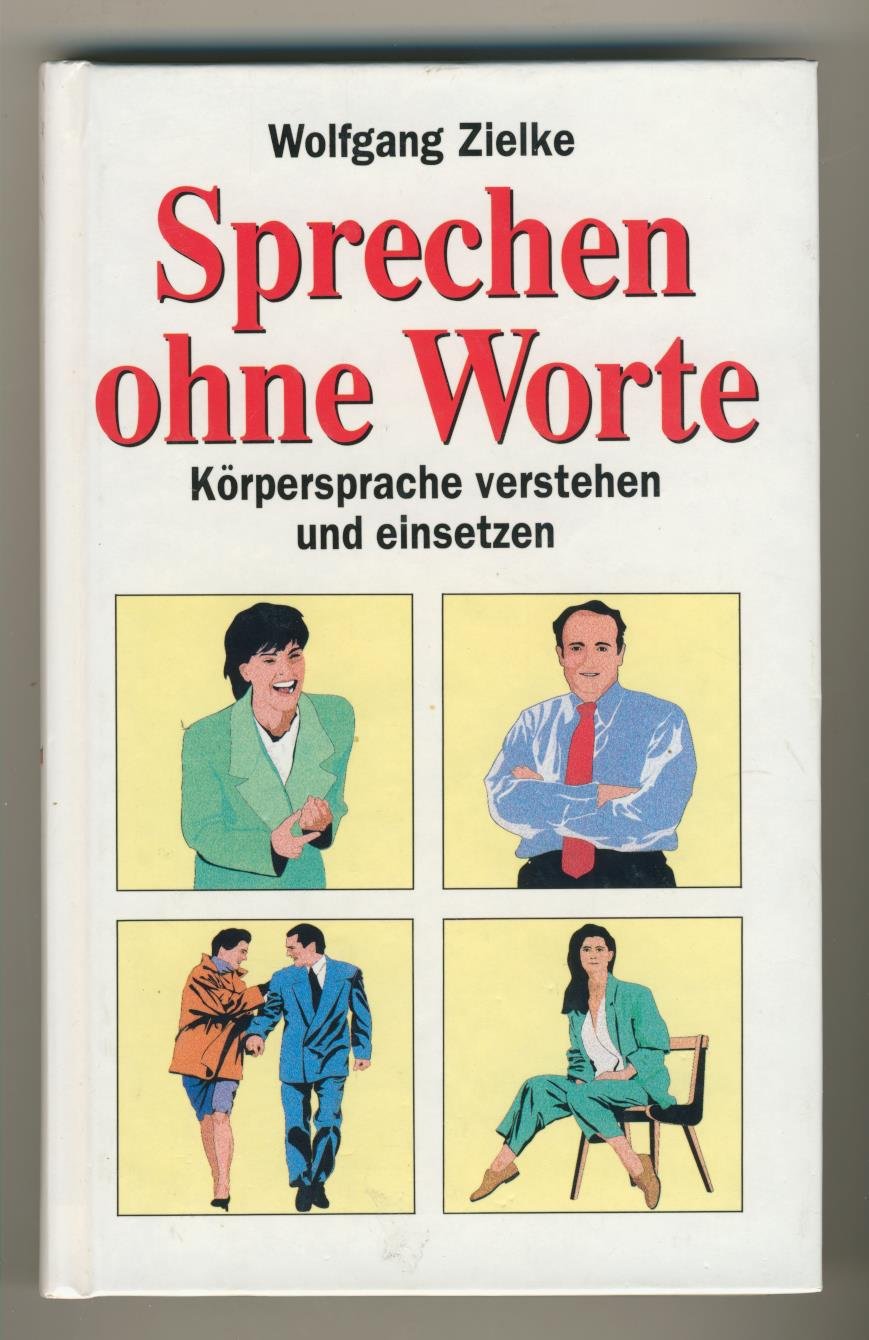 Sprechen ohne Worte. Sonderausgabe. Mimik, Gestik, Körperhaltung verstehen und einsetzen Psychology