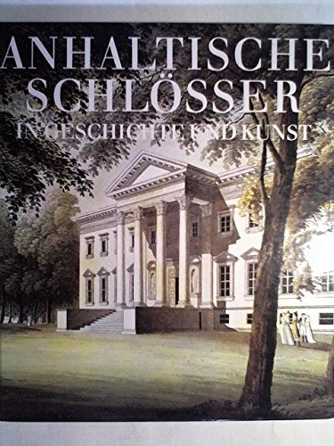 Anhaltische Schlösser in Geschichte und Kunst. Sonderausgabe Books
