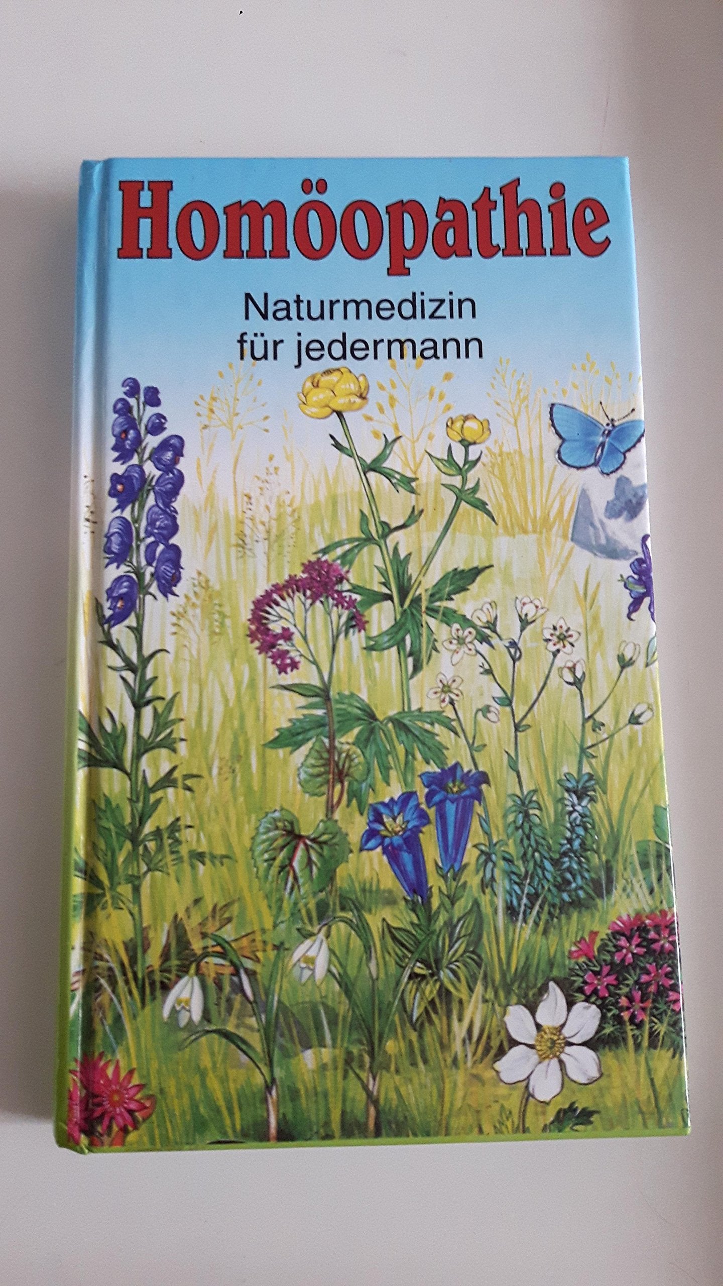 Homöopathie: Naturmedizin für jedermann Medicine