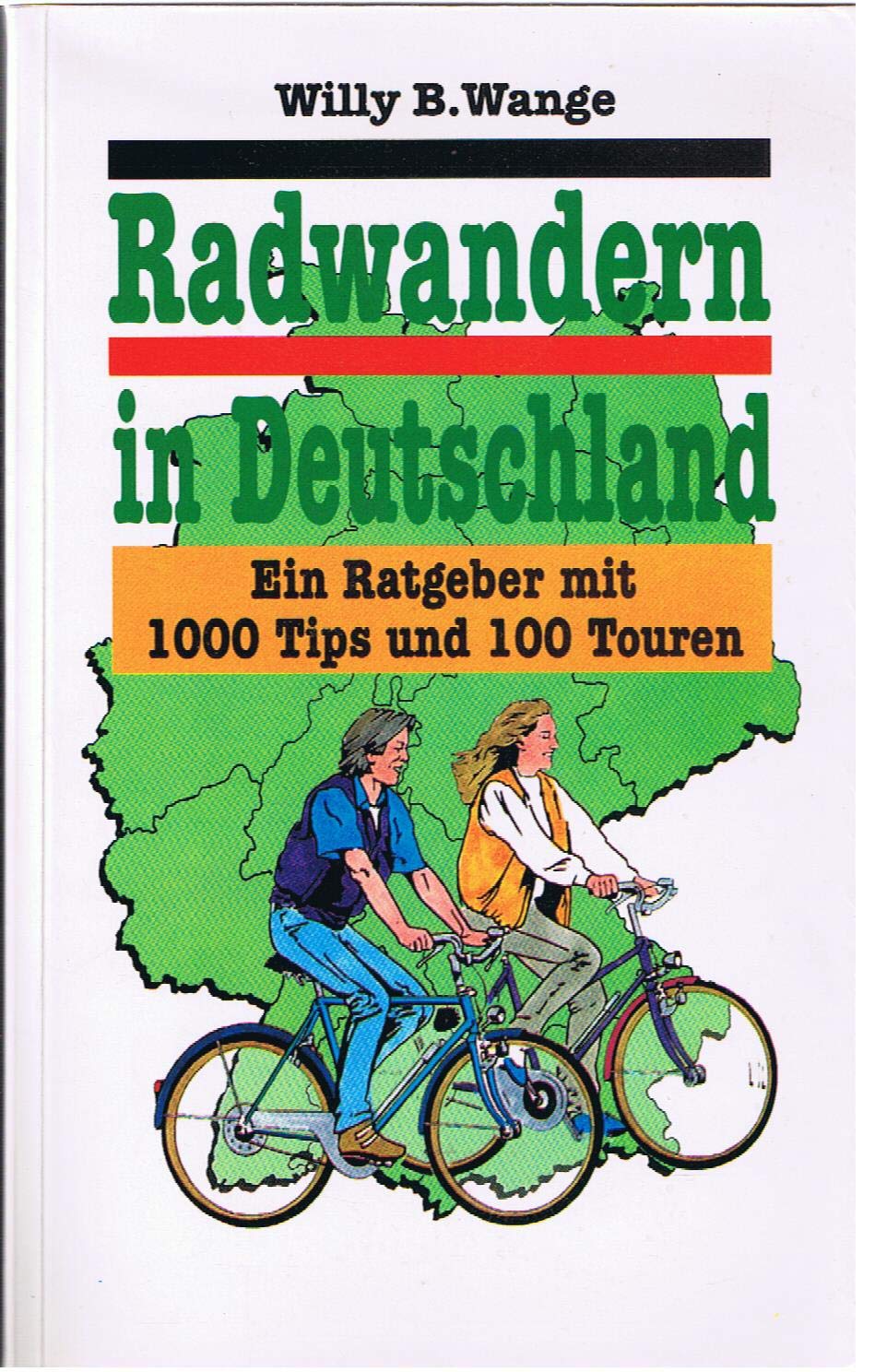 Radwandern in Deutschland. Ein Ratgeber mit 1000 Tips und 100 Touren. Mit Übersichtskarte, neuen Tipps und neuen Touren book