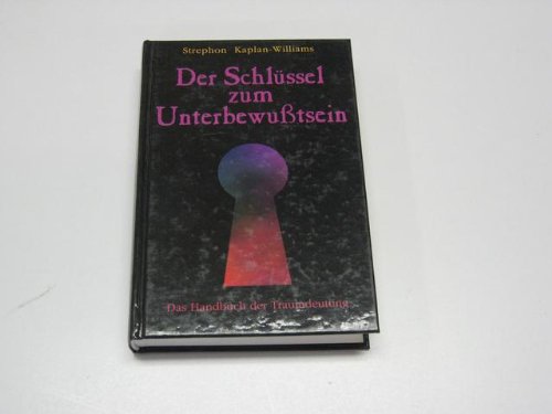 Der Schlüssel zum Unterbewußtsein. Das Handbuch der Traumdeutung Psychology