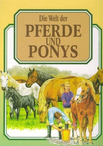 Die Welt der Pferde und Ponys. Sonderausgabe Books