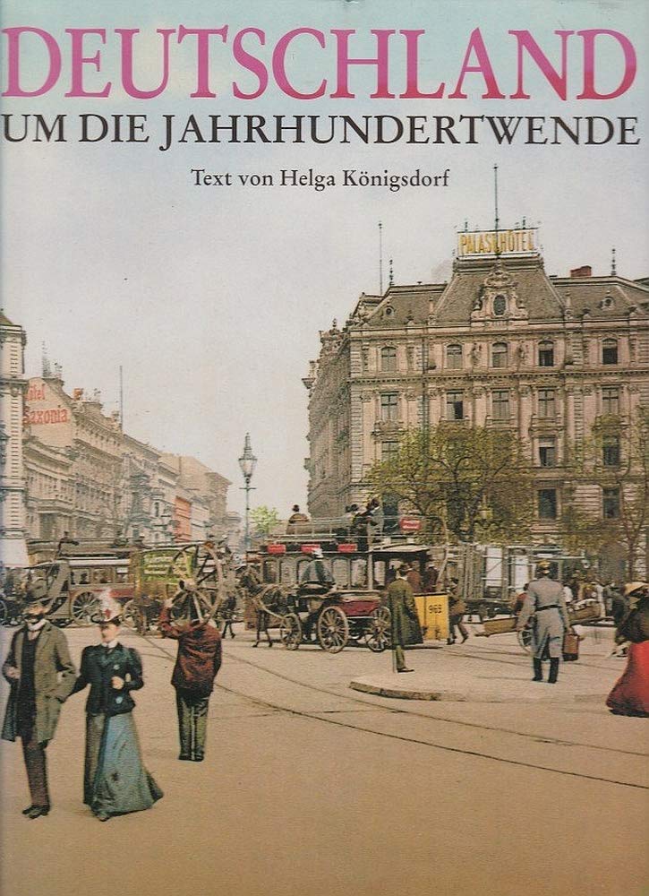 Deutschland um 1900. Der grosse Bildband Travel