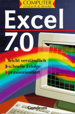 Excel 7.0. Leicht verständlich - schnelle Erfolge - praxisorientiert Books