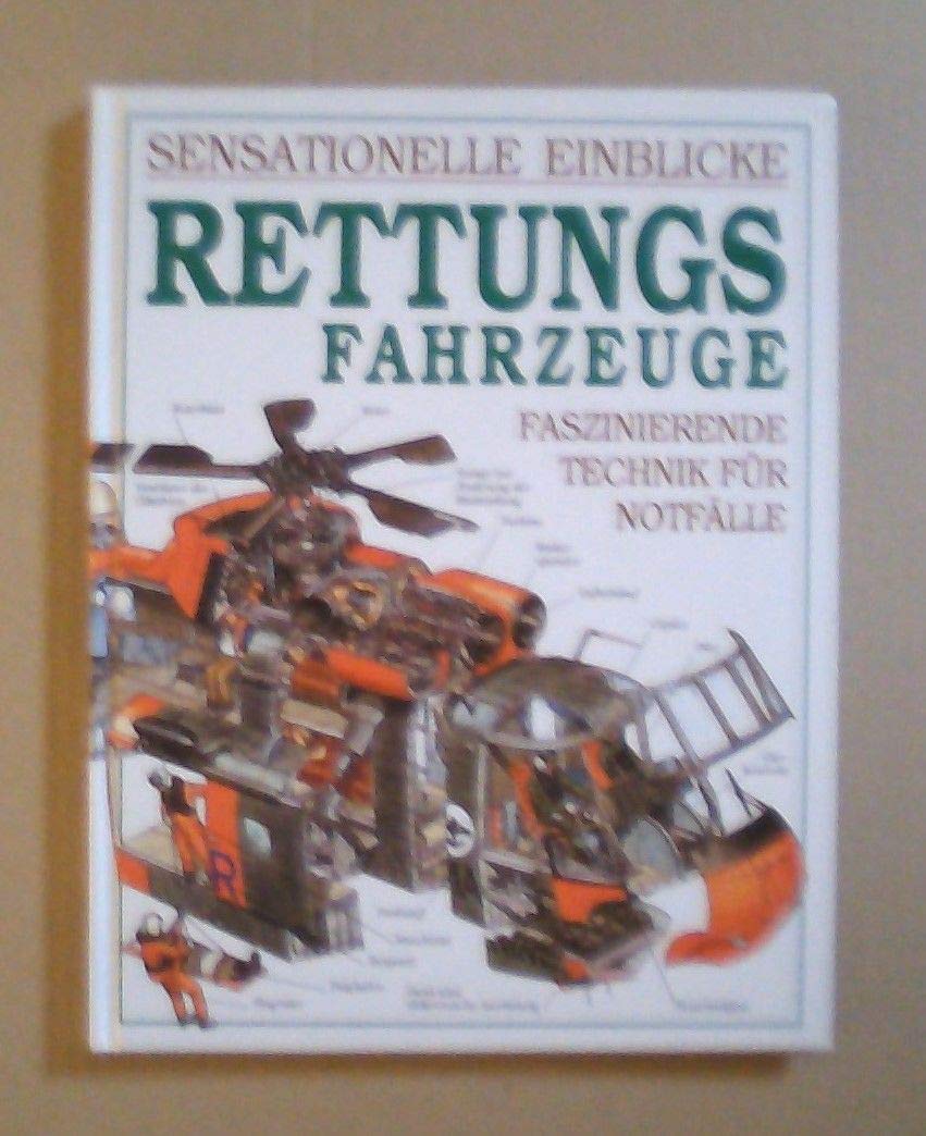 Sensationelle Einblicke. Rettungsfahrzeuge. Faszinierende Technik für Notfälle Books