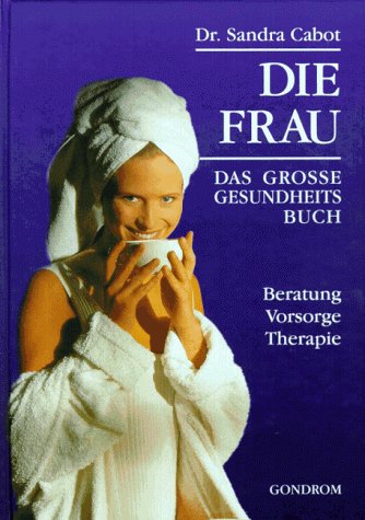 Die Frau. Das große Gesundheitsbuch Medicine