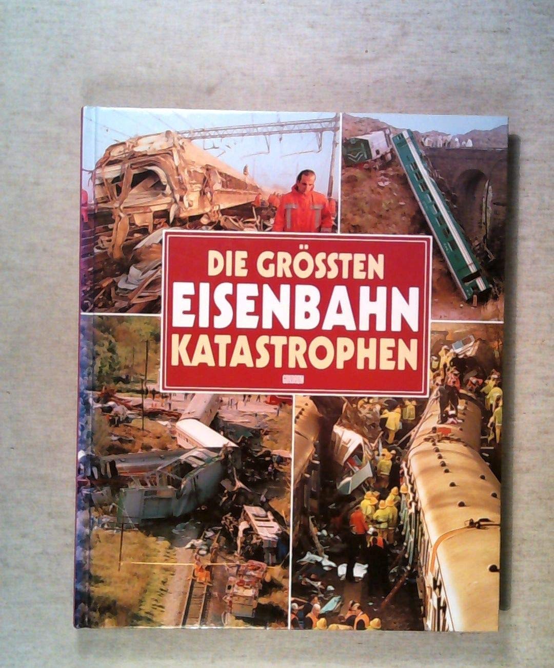 Product Image: Die größten Eisenbahn-Katastrophen