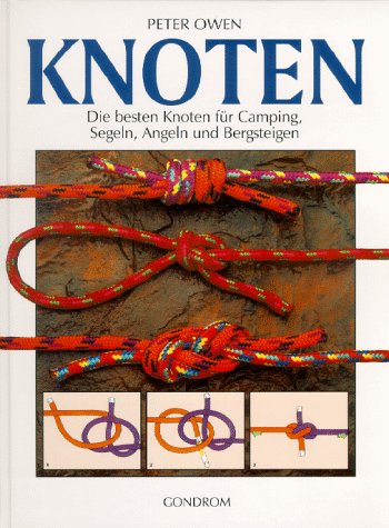 Knoten. Die besten Knoten für Camping, Segeln, Angeln und Bergsteigen Books