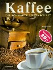 Kaffee. Die schwarze Leidenschaft Cooking & Enjoying