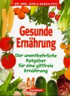 Gesunde Ernährung: Der unentbehrliche Ratgeber für eine giftfreie Ernährung Health, Nutrition & Fitness