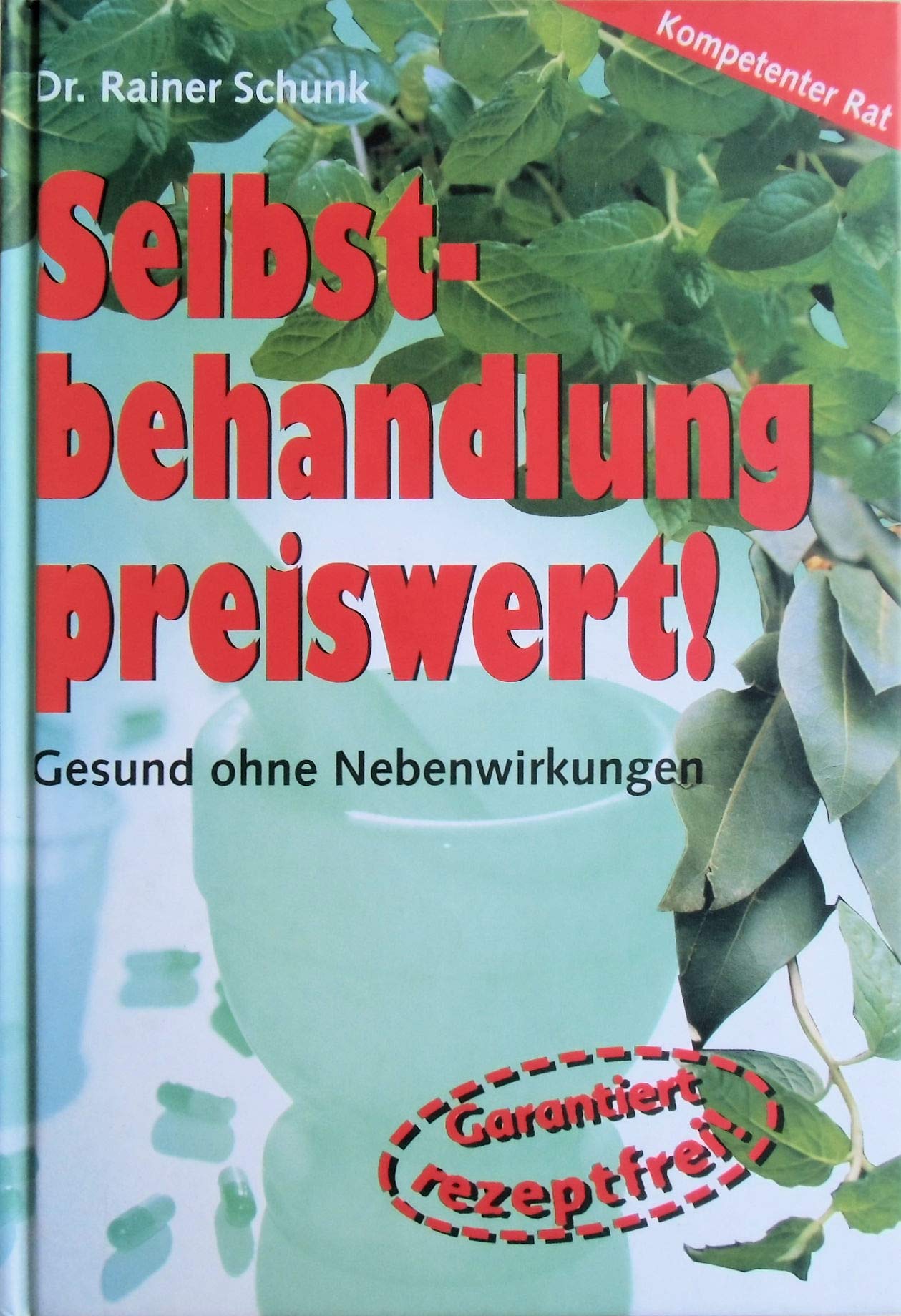 Selbstbehandlung preiswert: Gesund ohne Nebenwirkungen Medicine