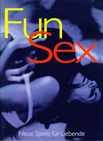 Fun Sex: Neue Spiele für Liebende Partnership & Love