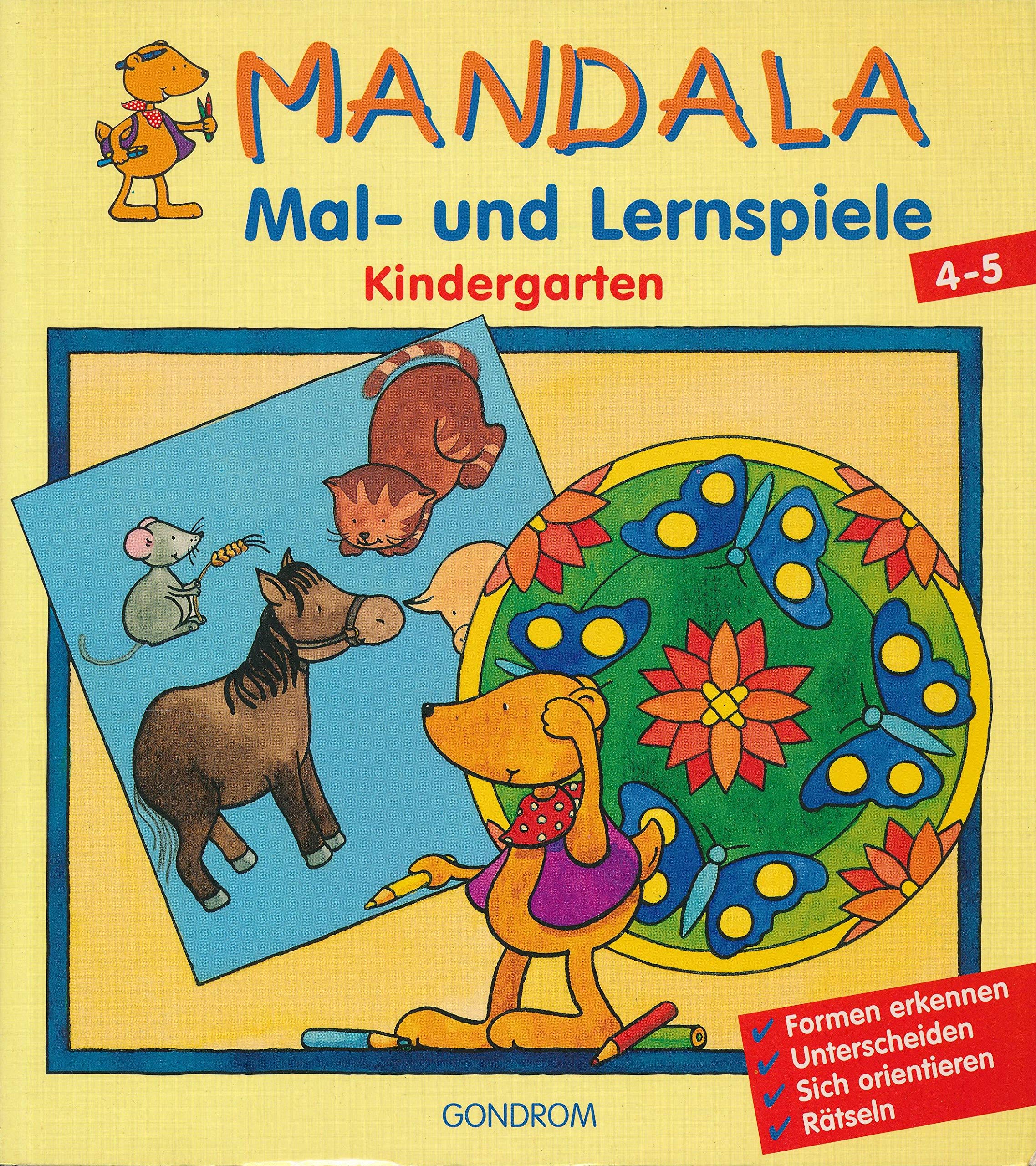 Mandala Mal- und Lernspiele. Kindergarten 4 - 5 Jahre. Formen erkennen. Unterscheiden. Sich orientieren. Rätseln Books