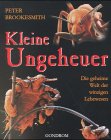 Kleine Ungeheuer. Die geheime Welt der winzigen Lebewesen Natural Sciences