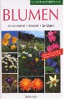 Blumen: Kennenlernen - Erleben - Schützen Garden & Plants