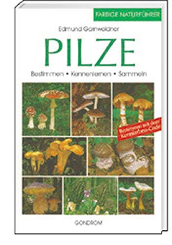 Pilze: Bestimmen, Kennenlernen, Sammeln. Bestimmen mit dem Kennfarben-Code Garden & Plants
