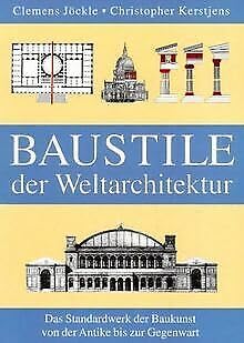 Baustile der Weltarchitektur: Das Standardwerk der Baukunst von der Antike bis zur Gegenwart Architecture