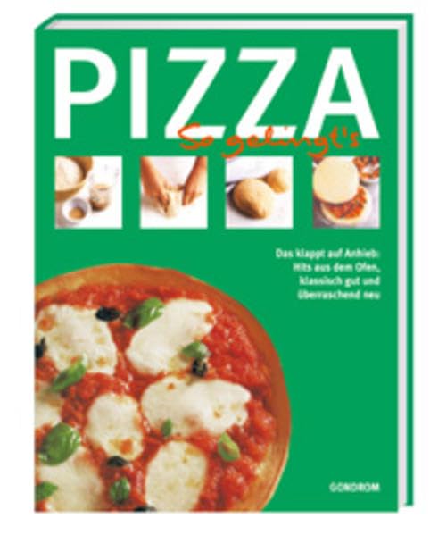 Pizza: das klappt auf Anhieb Cooking & Enjoying