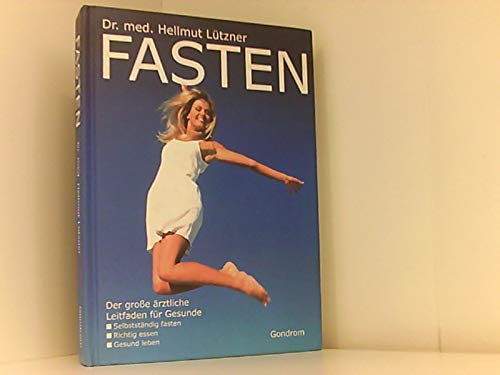 Fasten. Der große ärztliche Leitfaden für Gesunde. Health, Nutrition & Fitness