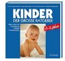 Kinder - Der grosse Ratgeber: Alles rund um Ernährung, Pflege, Krankheiten Medicine